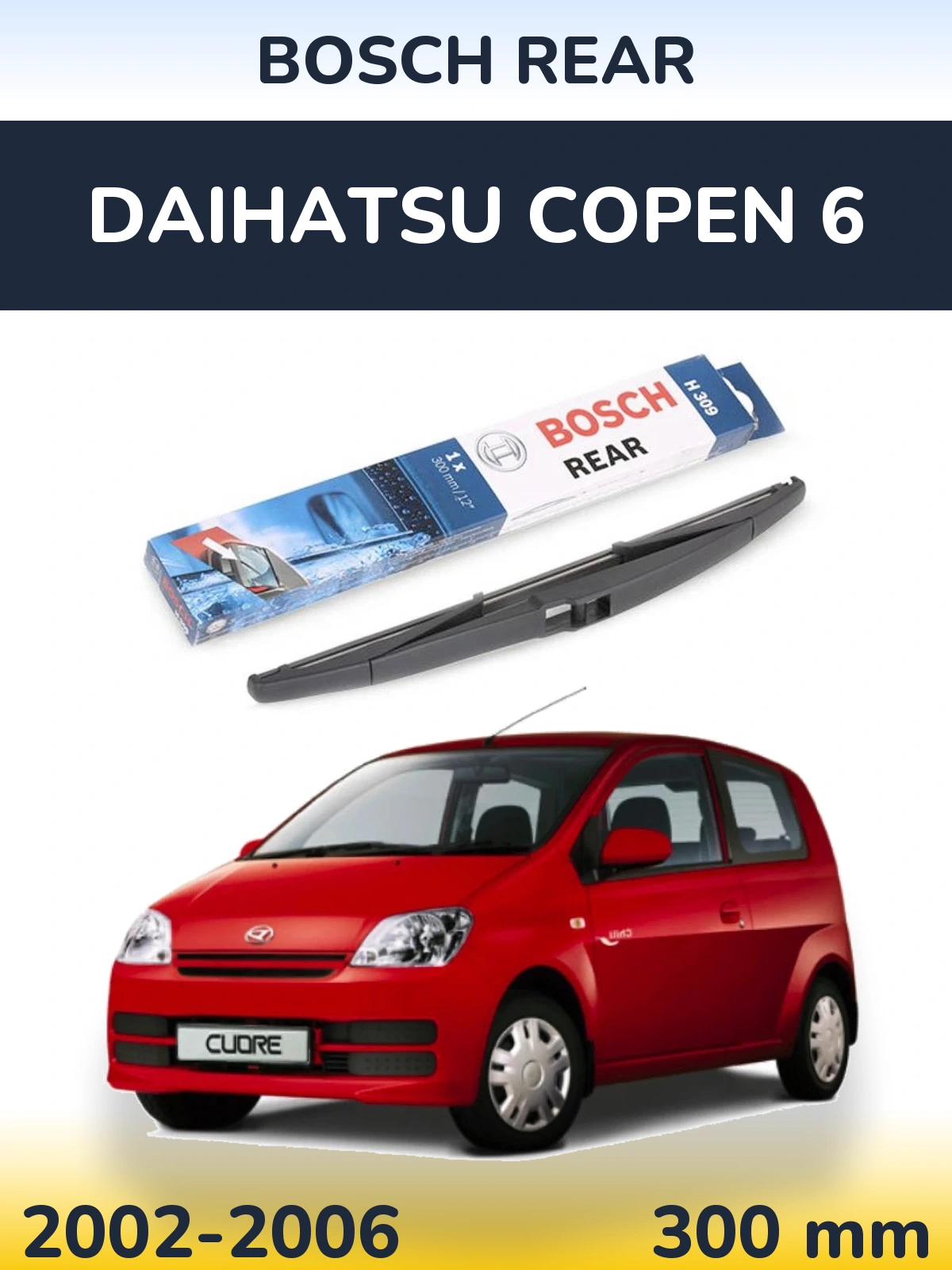 Tylna wycieraczka BOSCH Rear 300 mm do Daihatsu Copen 6 2002-2006