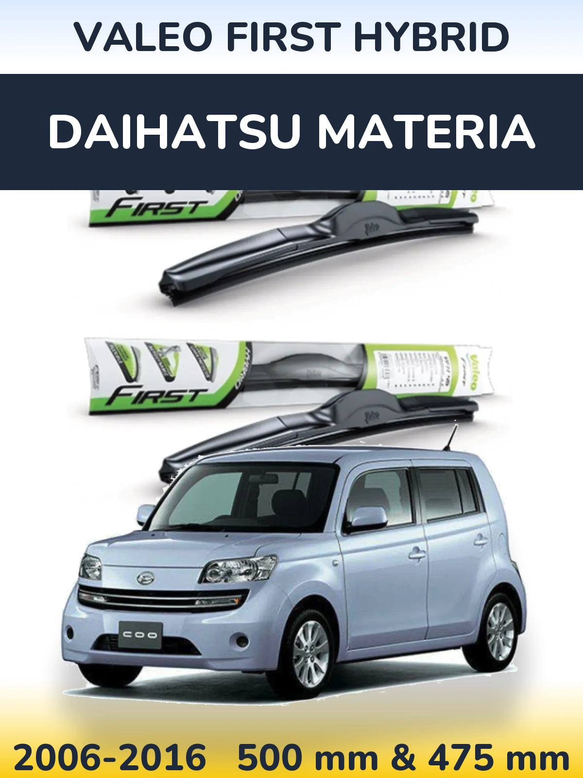 Komplet przednich wycieraczek Valeo First Hybrid 500 & 475 mm do Daihatsu Materia 2006-2016