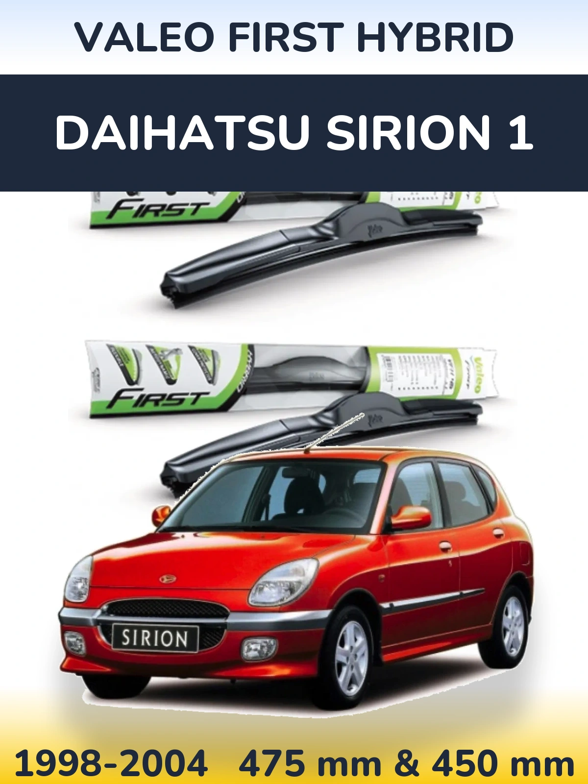 Komplet przednich wycieraczek Valeo First Hybrid 475 & 450 mm do Daihatsu SIrion 1 1998-2004