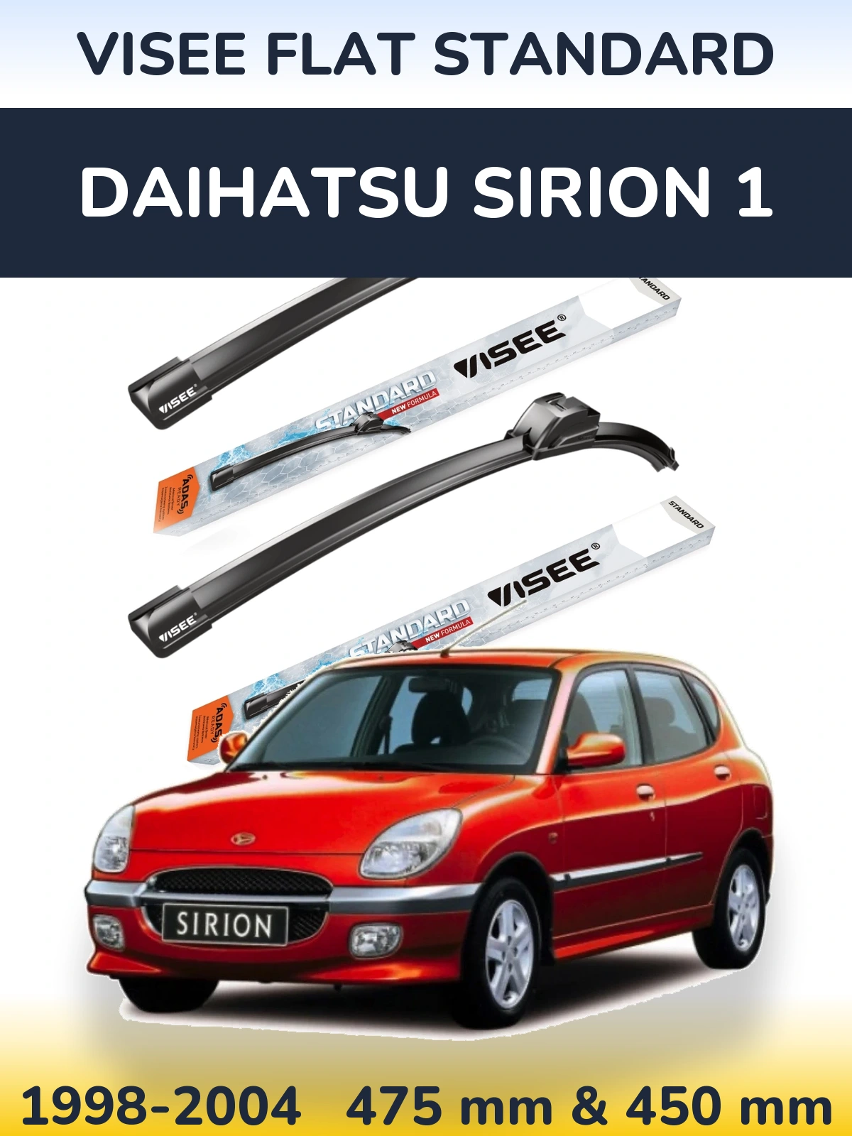 Komplet przednich wycieraczek VISEE FLAT STANDARD 475 & 450 mm do Daihatsu SIrion 1 1998-2004