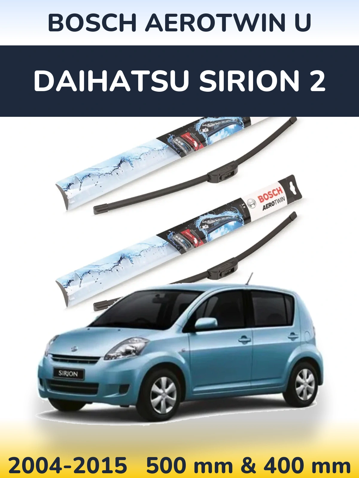 Komplet przednich wycieraczek BOSCH AeroTwin U 500 & 400 mm do Daihatsu SIrion 2 2004-2015