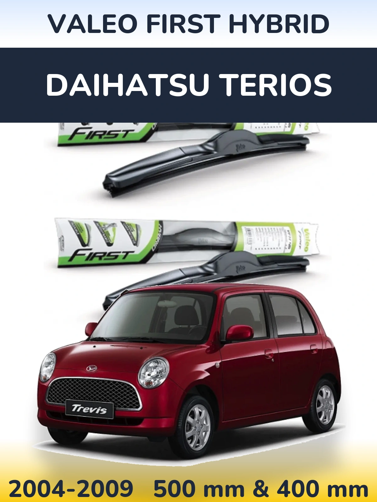 Komplet przednich wycieraczek Valeo First Hybrid 500 & 400 mm do Daihatsu Terios 2004-2009