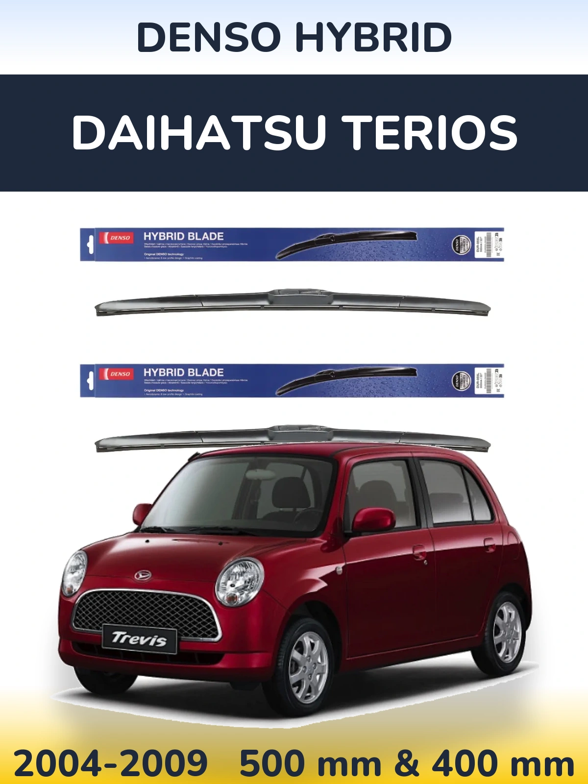 Front wiper blade set Denso Hybrid 500 & 400 mm for Daihatsu Terios 2004-2009
