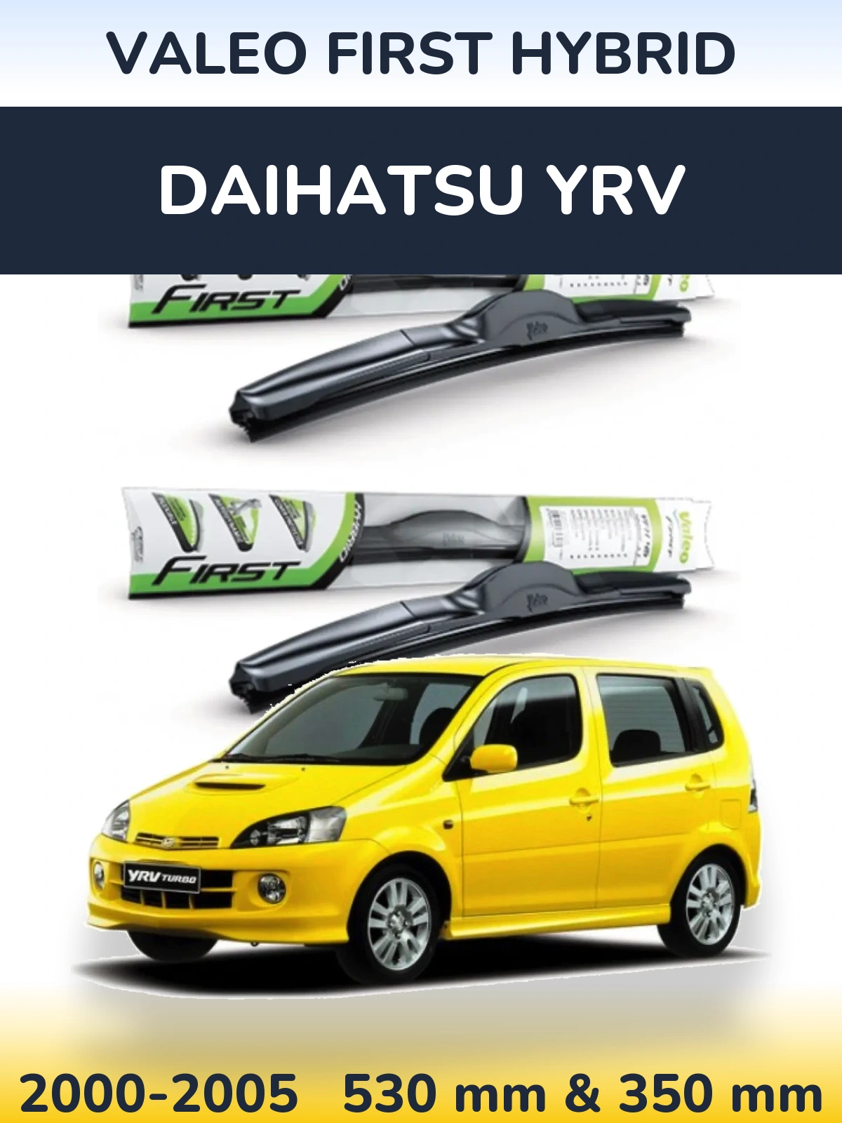 Komplet przednich wycieraczek Valeo First Hybrid 530 & 350 mm do Daihatsu YRV 2000-2005