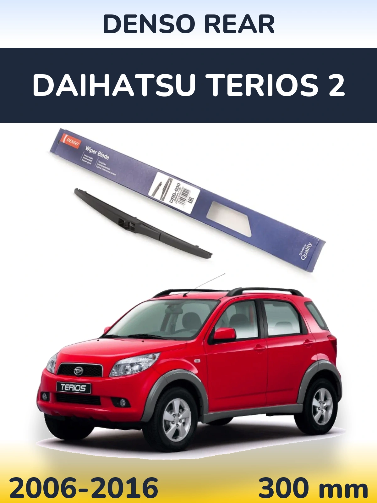 Tylna wycieraczka Denso Rear 300 mm do Daihatsu Terios 2 2006-2016