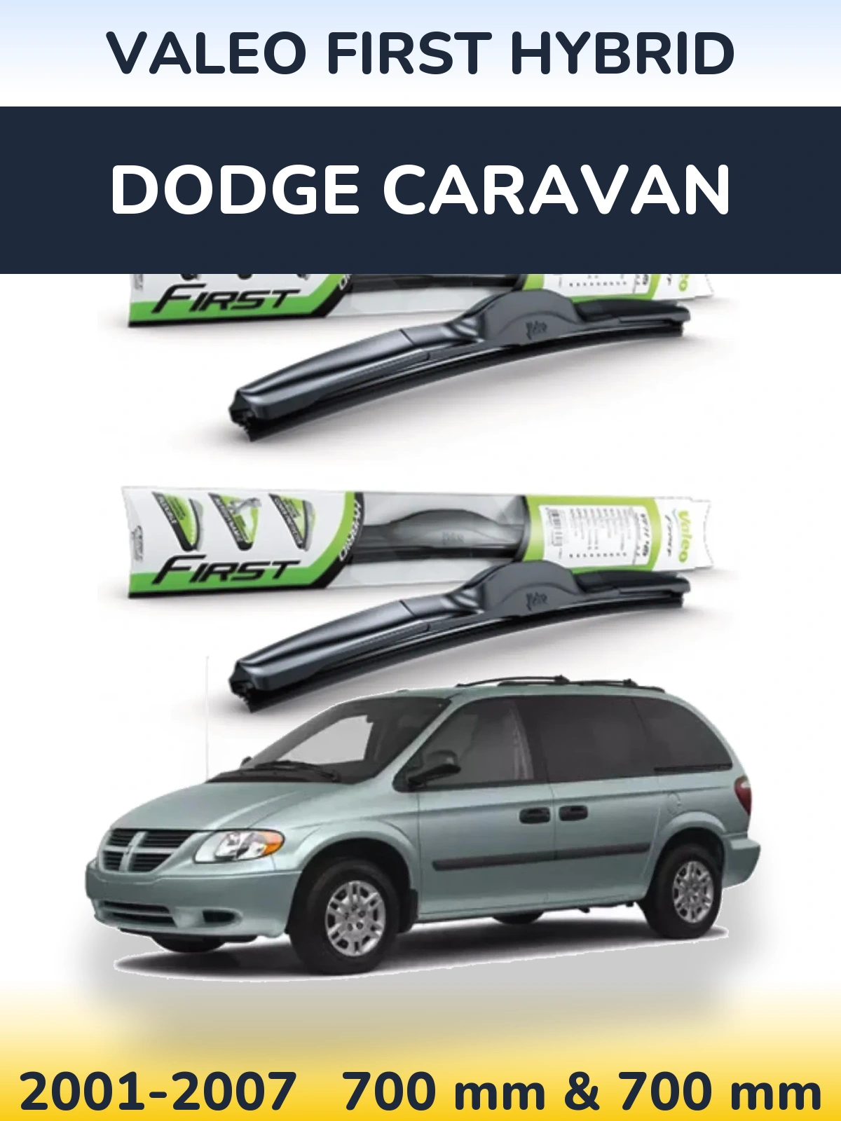Комплект передних дворников Valeo First Hybrid 700 & 700 мм для Dodge Caravan 2001-2007