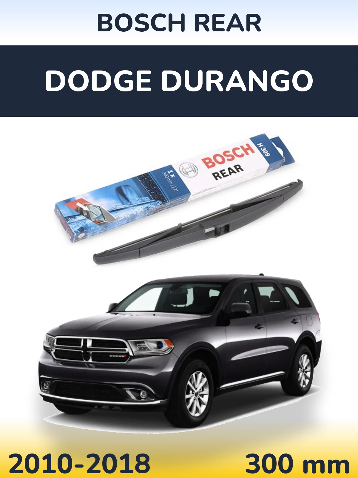 Задний дворник BOSCH Rear 300 мм для Dodge Durango 2010-2018