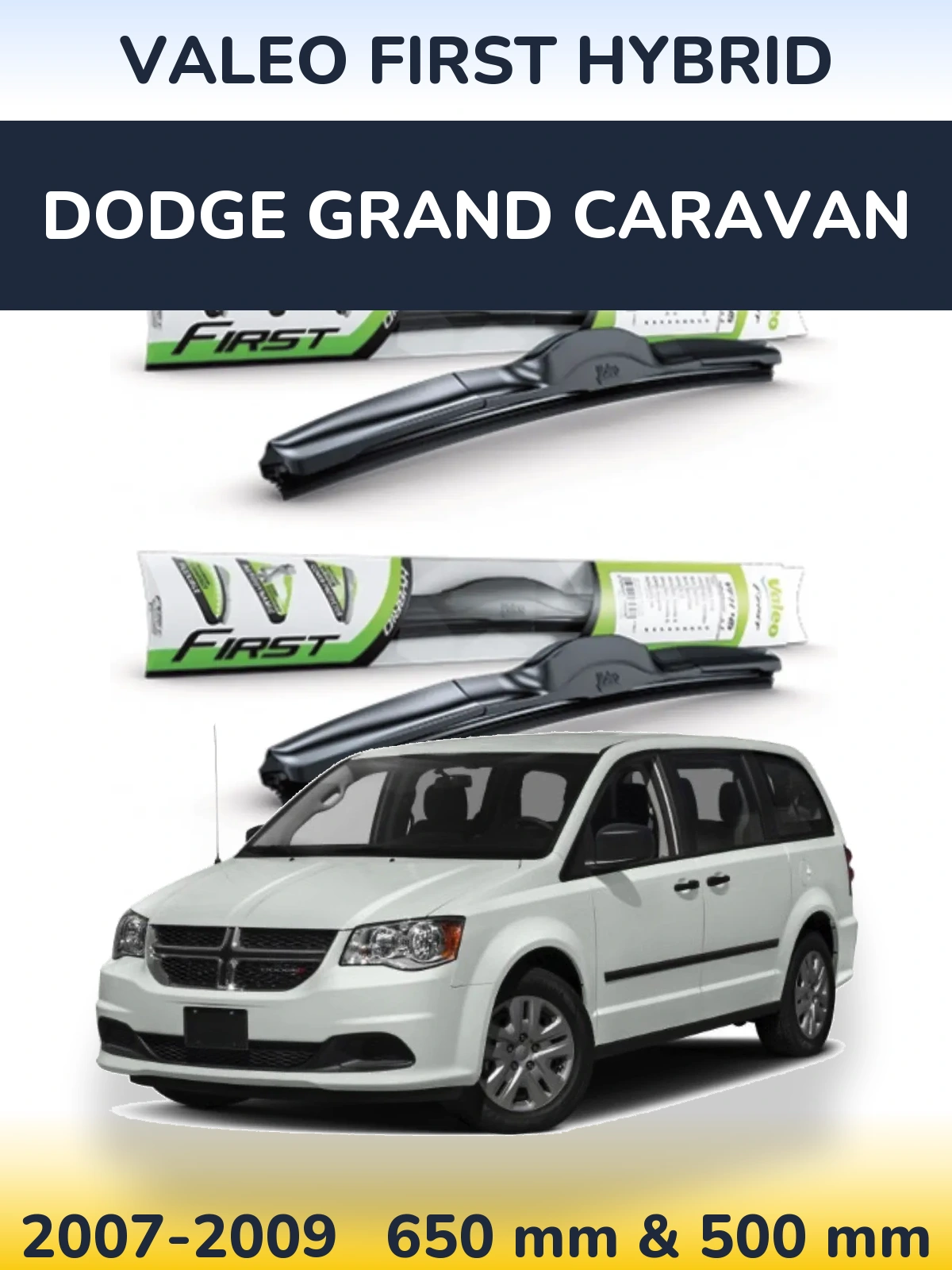 Komplet przednich wycieraczek Valeo First Hybrid 650 & 500 mm do Dodge Grand Caravan 2007-2009