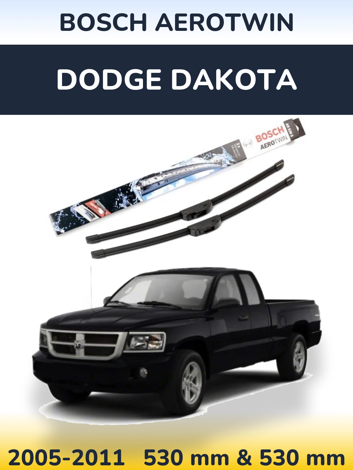 Front wiper blade set BOSCH AeroTwin 530 & 530 mm for Dodge Dakota 2005-2011
