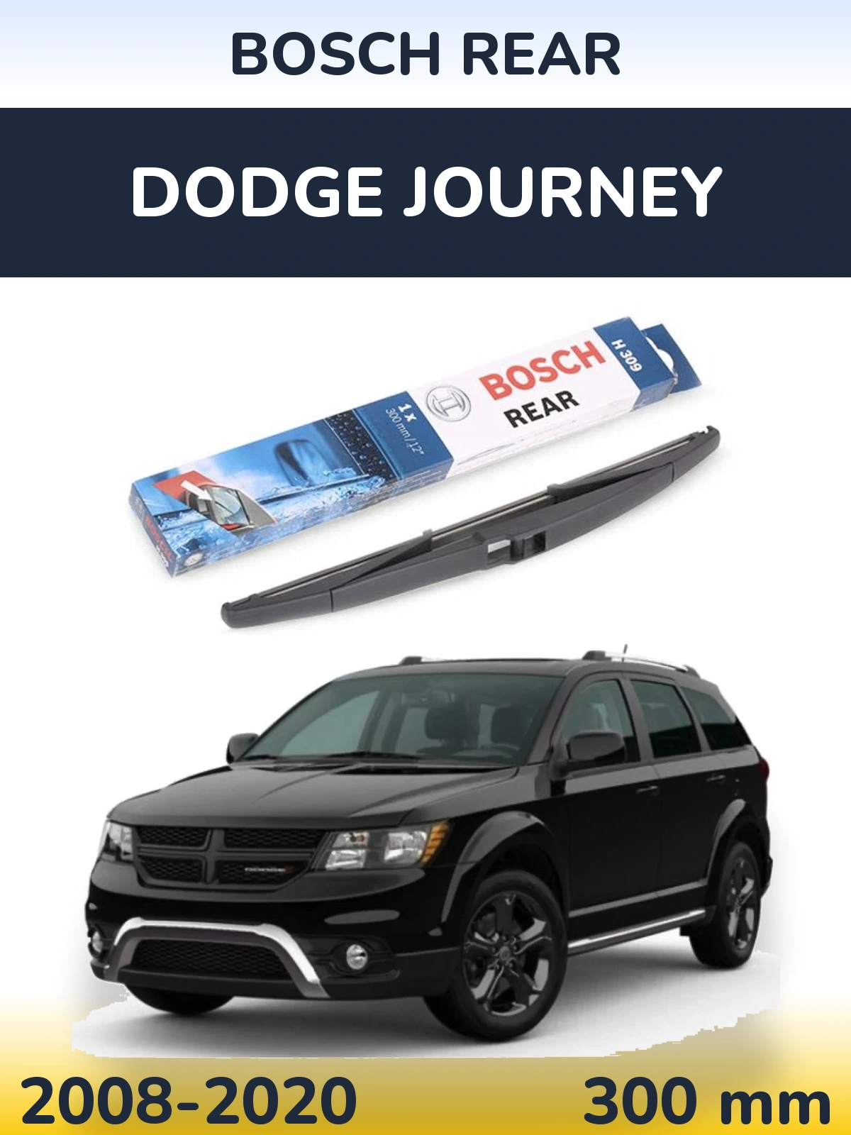 Tylna wycieraczka BOSCH Rear 300 mm do Dodge Journey 2008-2020