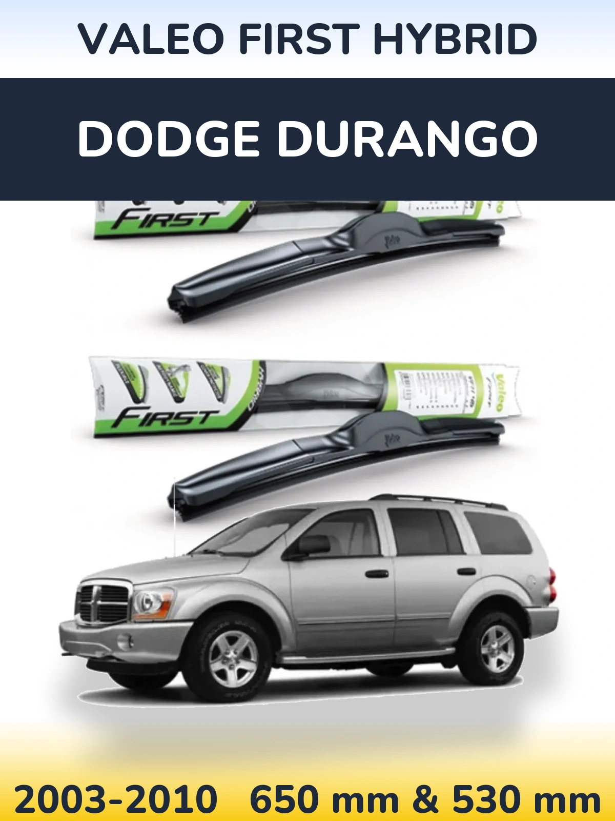 Комплект передних дворников Valeo First Hybrid 650 & 530 мм для Dodge Durango 2003-2010