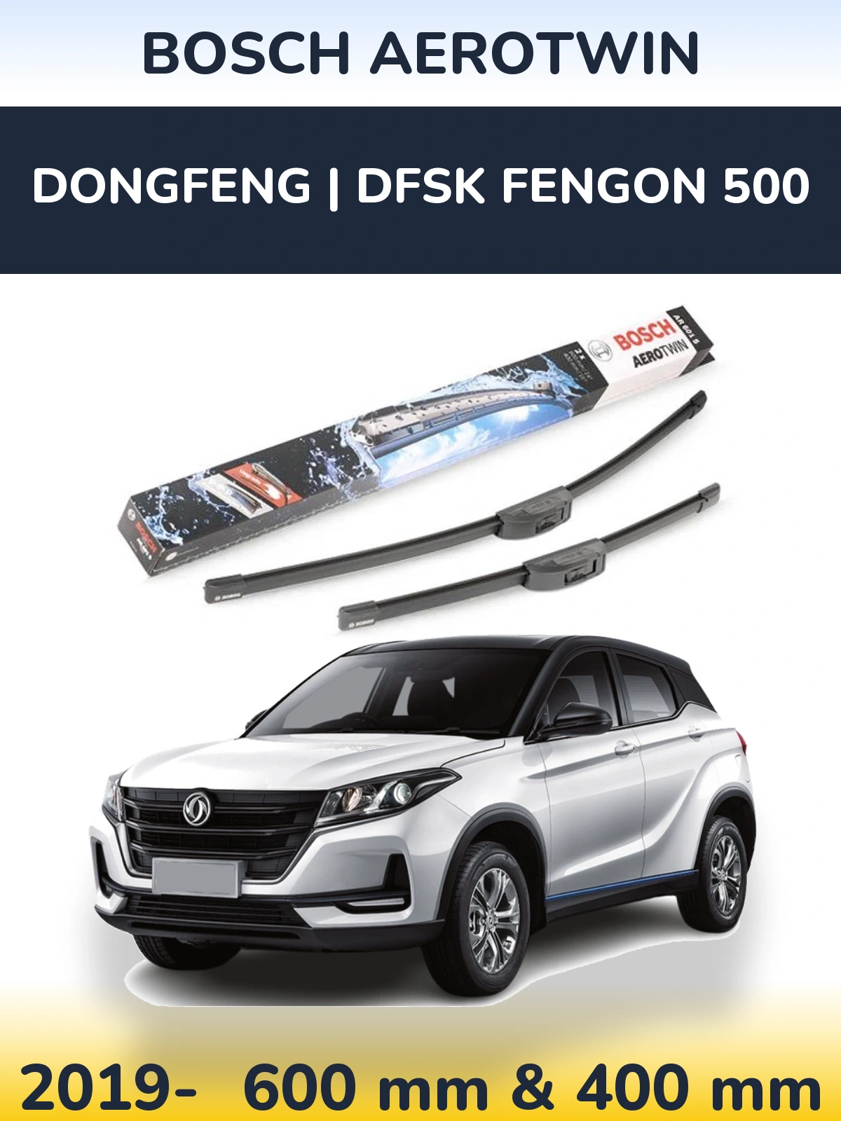 Front wiper blade set BOSCH AeroTwin 600 & 400 mm for DongFeng | DFSK Fengon 500 2019-2026