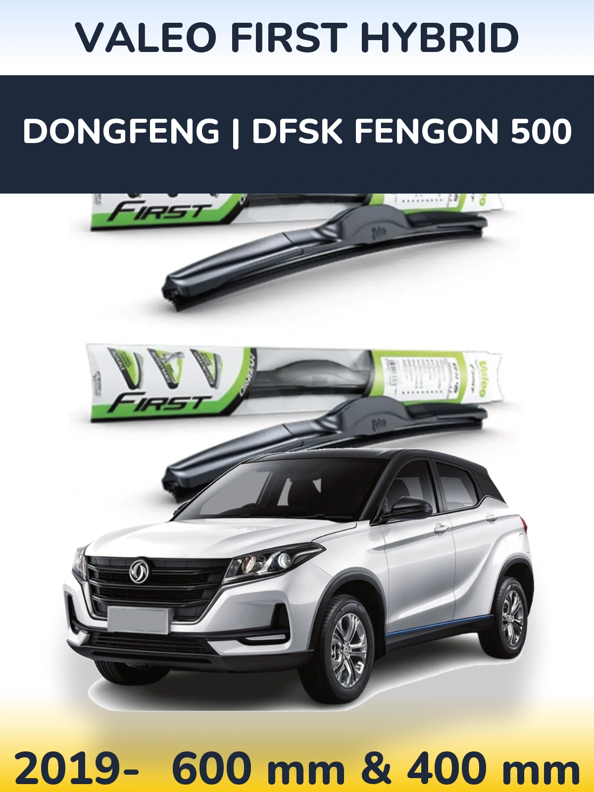 Komplet przednich wycieraczek Valeo First Hybrid 600 & 400 mm do DongFeng | DFSK Fengon 500 2019-2026