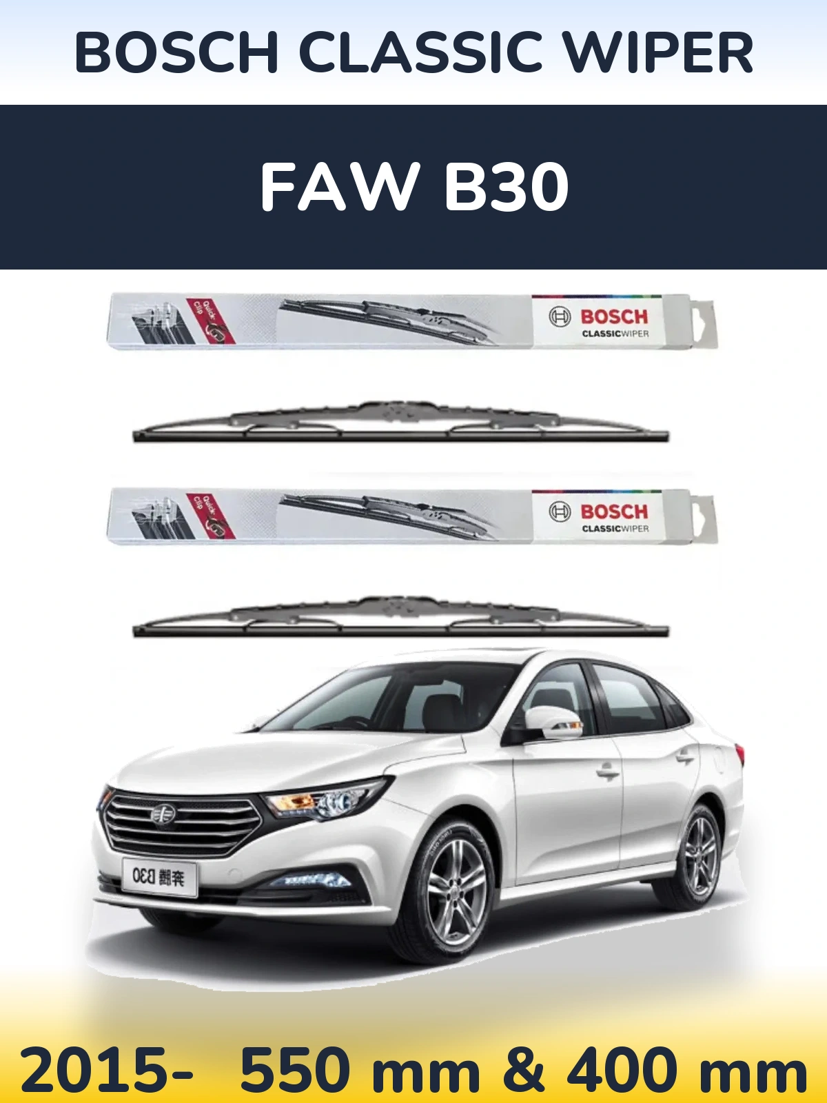 Front wiper blade set BOSCH Classic Wiper 550 & 400 mm for FAW B30 2015-2026