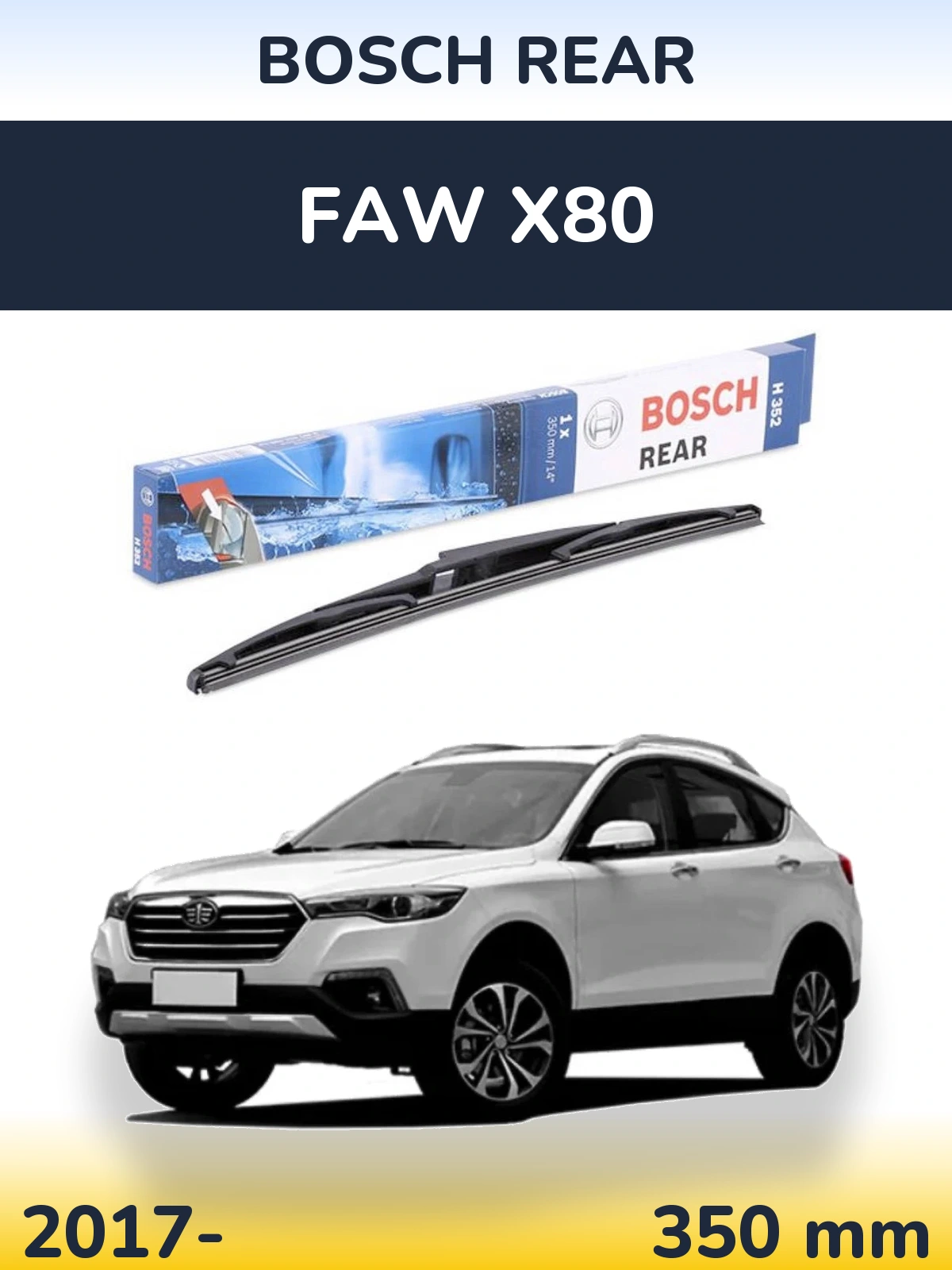 Tylna wycieraczka BOSCH Rear 350 mm do FAW X80 2017-2026