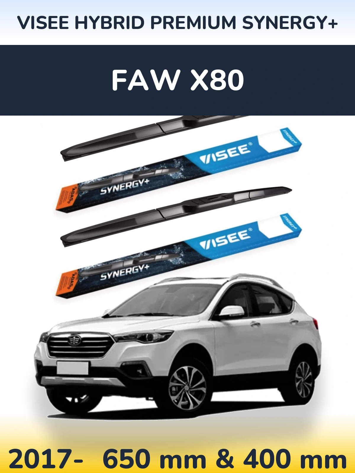 Komplet przednich wycieraczek VISEE HYBRID PREMIUM SYNERGY+ 650 & 400 mm do FAW X80 2017-2026