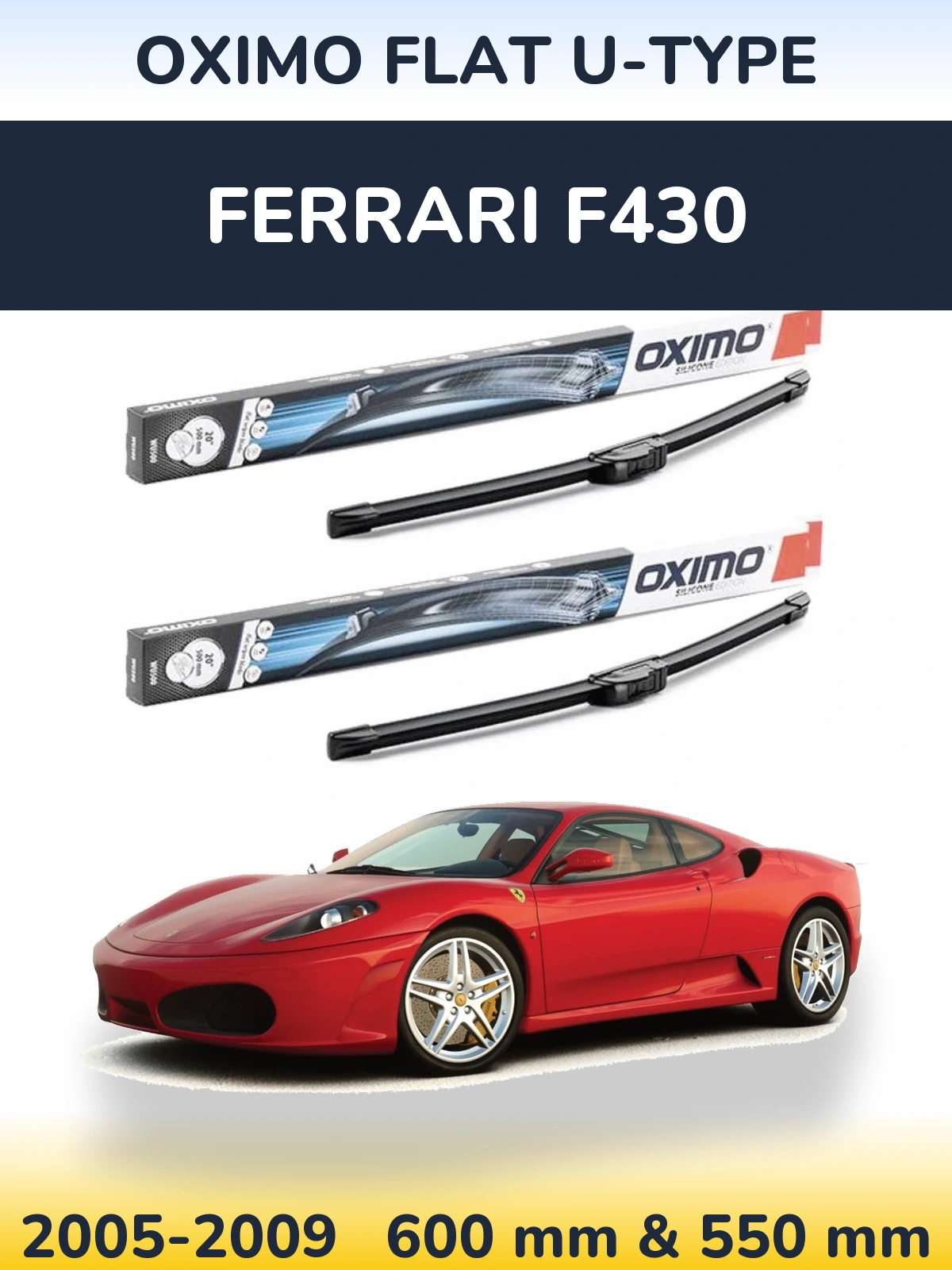 Komplet przednich wycieraczek Oximo Flat U-type 600 & 550 mm do Ferrari F430 2005-2009