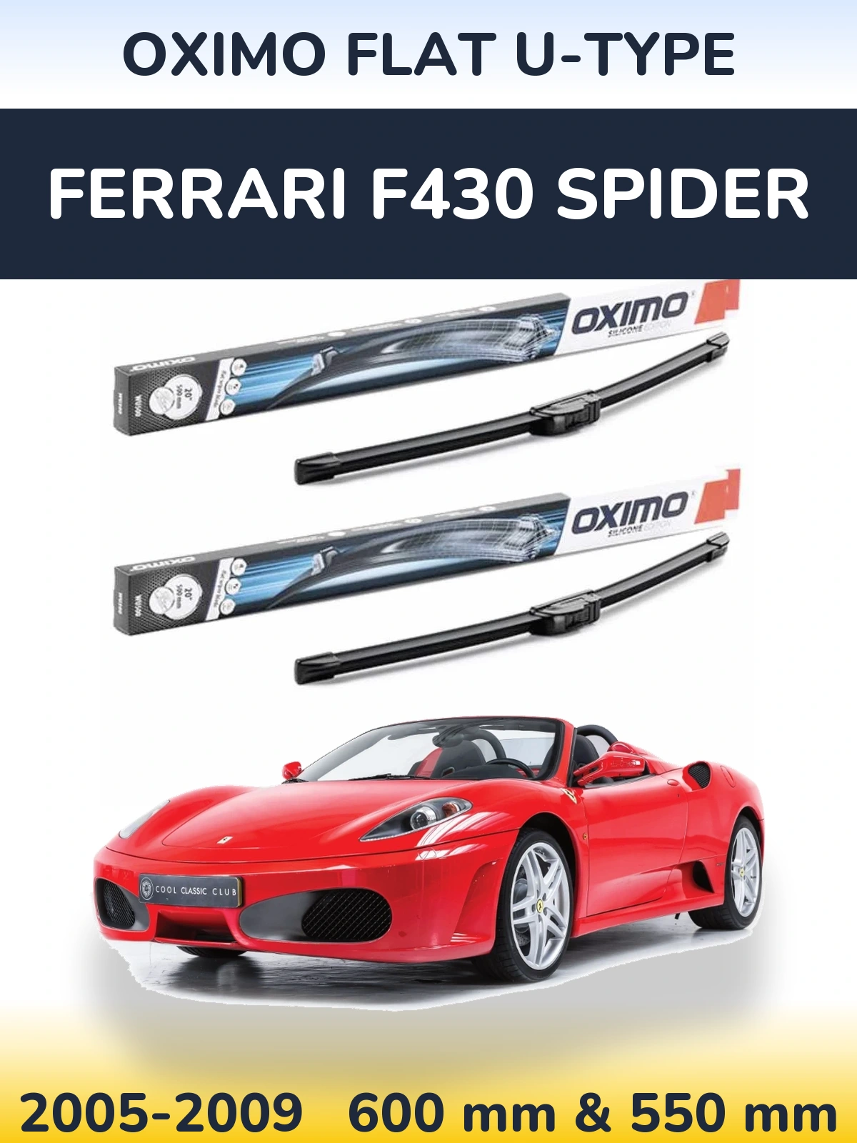 Komplet przednich wycieraczek Oximo Flat U-type 600 & 550 mm do Ferrari F430 Spider 2005-2009
