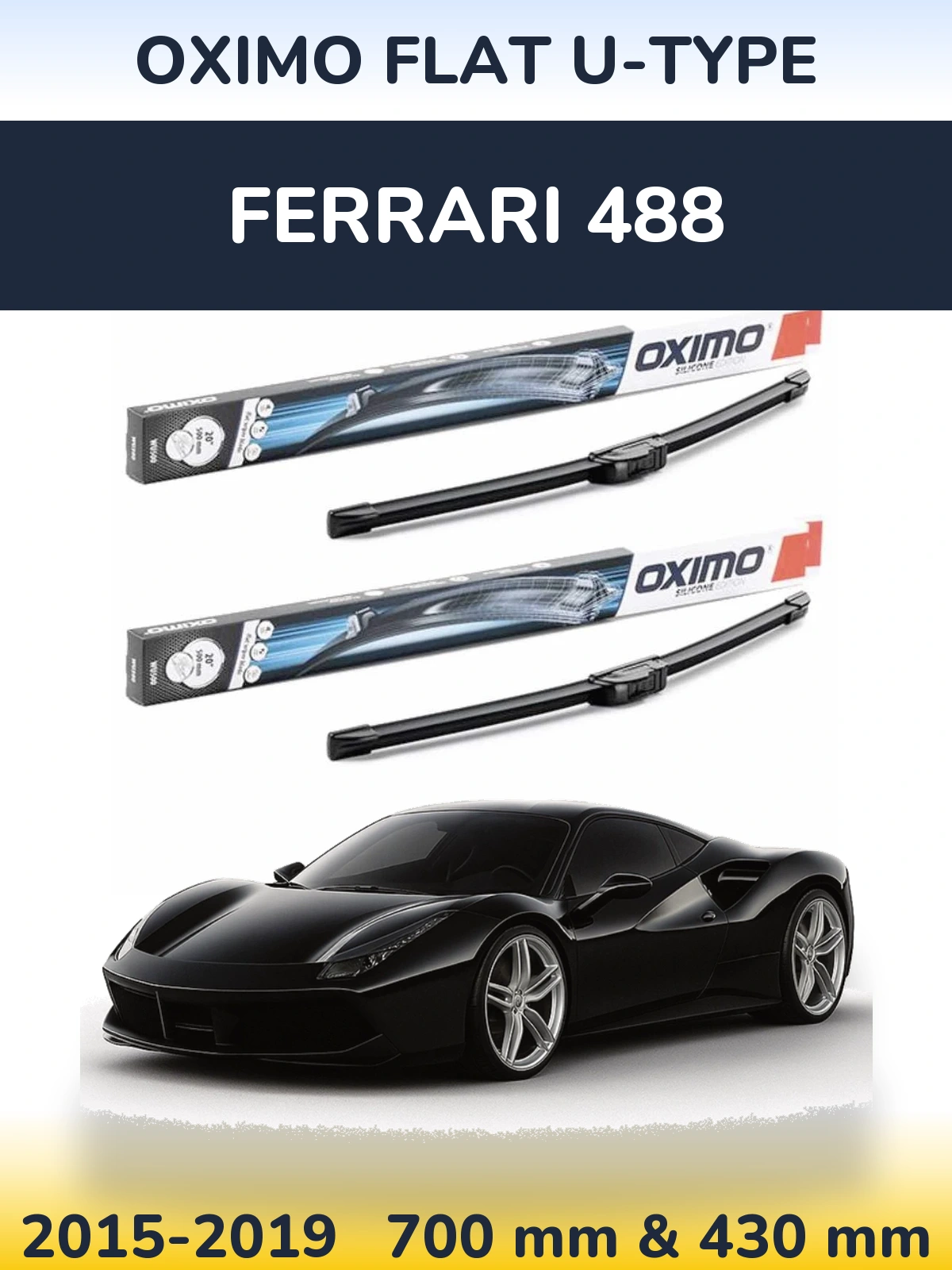 Komplet przednich wycieraczek Oximo Flat U-type 700 & 430 mm do Ferrari 488 2015-2019