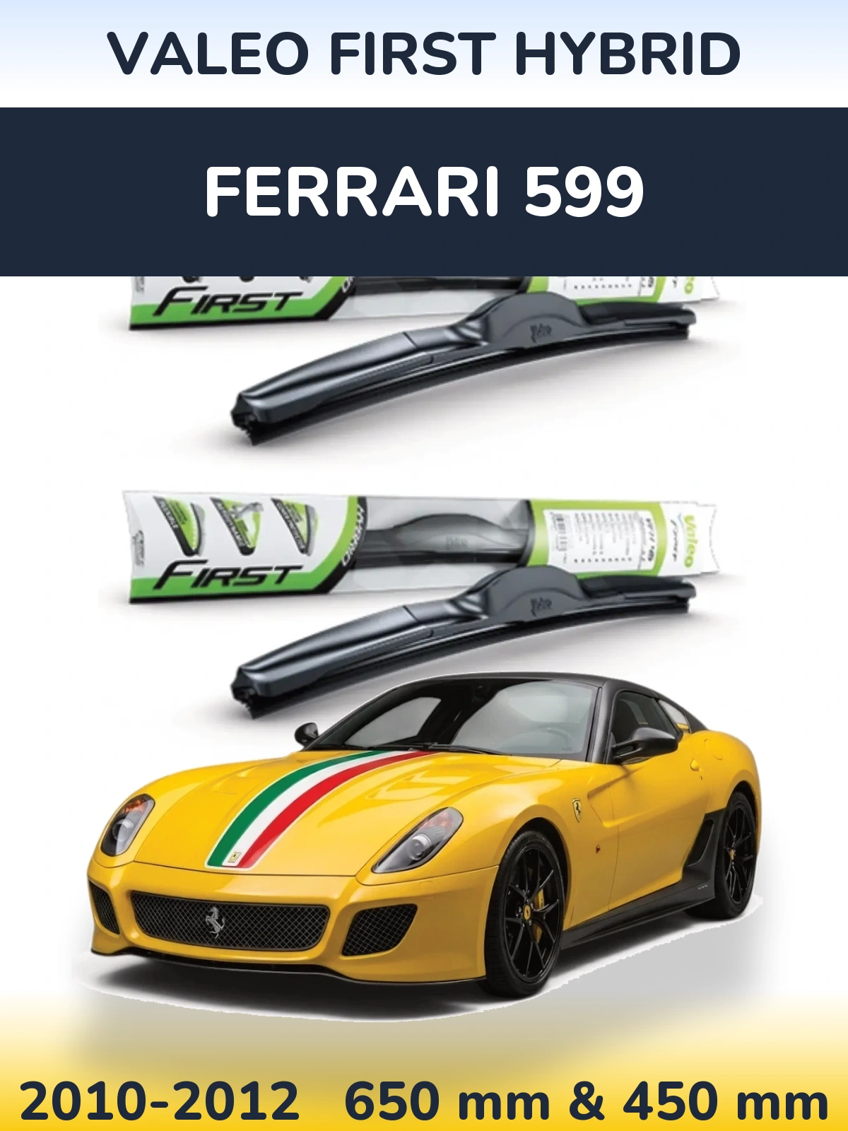 Komplet przednich wycieraczek Valeo First Hybrid 650 & 450 mm do Ferrari 599 2010-2012