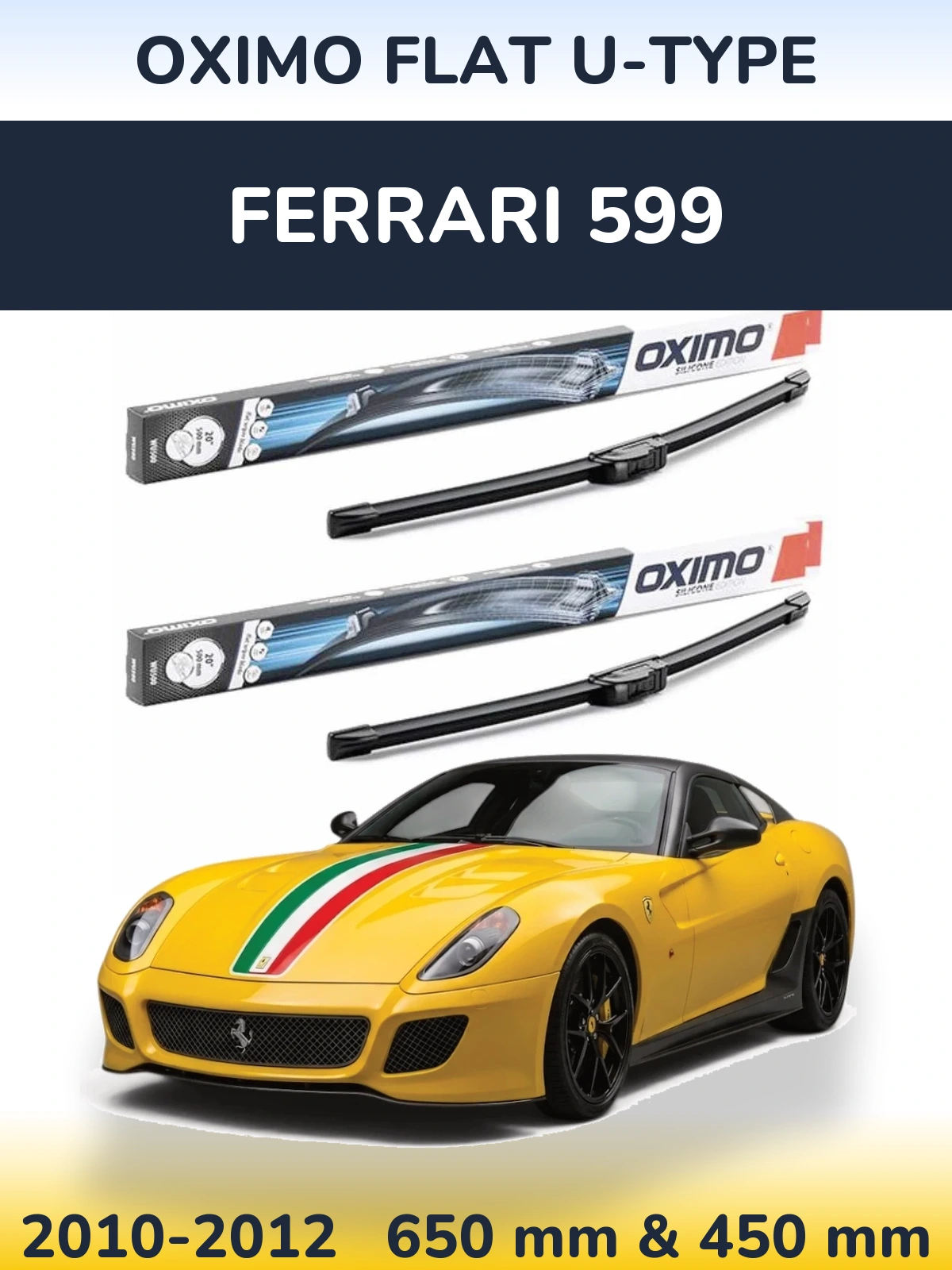 Komplet przednich wycieraczek Oximo Flat U-type 650 & 450 mm do Ferrari 599 2010-2012