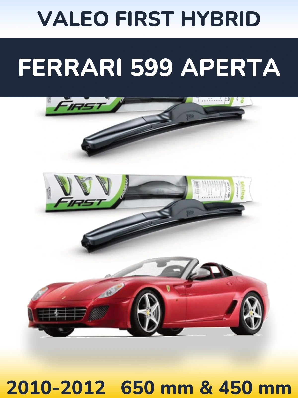 Komplet przednich wycieraczek Valeo First Hybrid 650 & 450 mm do Ferrari 599 Aperta 2010-2012