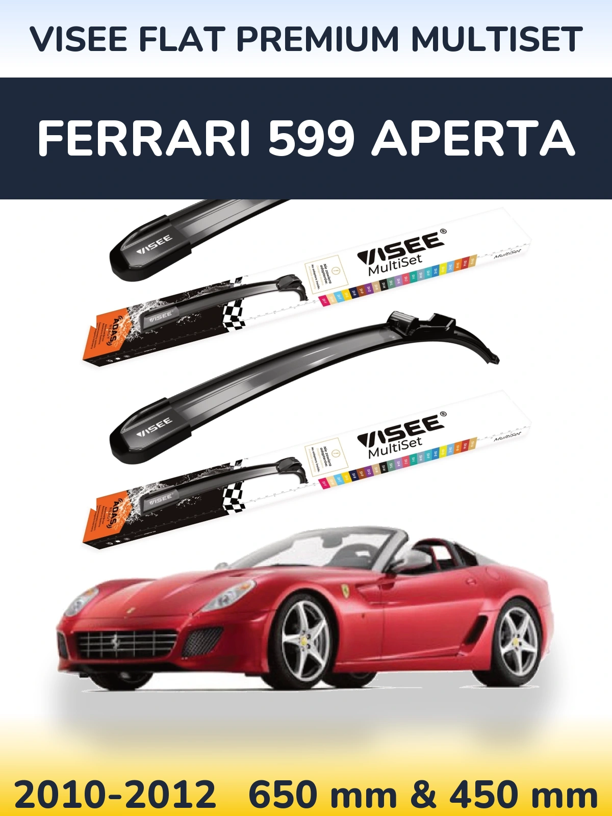 Komplet przednich wycieraczek VISEE FLAT PREMIUM MultiSet 650 & 450 mm do Ferrari 599 Aperta 2010-2012
