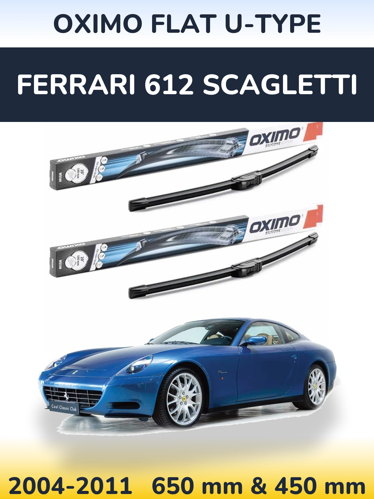 Komplet przednich wycieraczek Oximo Flat U-type 650 & 450 mm do Ferrari 612 Scagletti 2004-2011