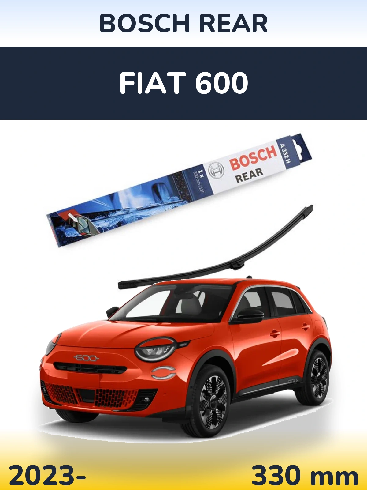 Задня щітка BOSCH Rear 330 мм для Fiat 600 2023-2026