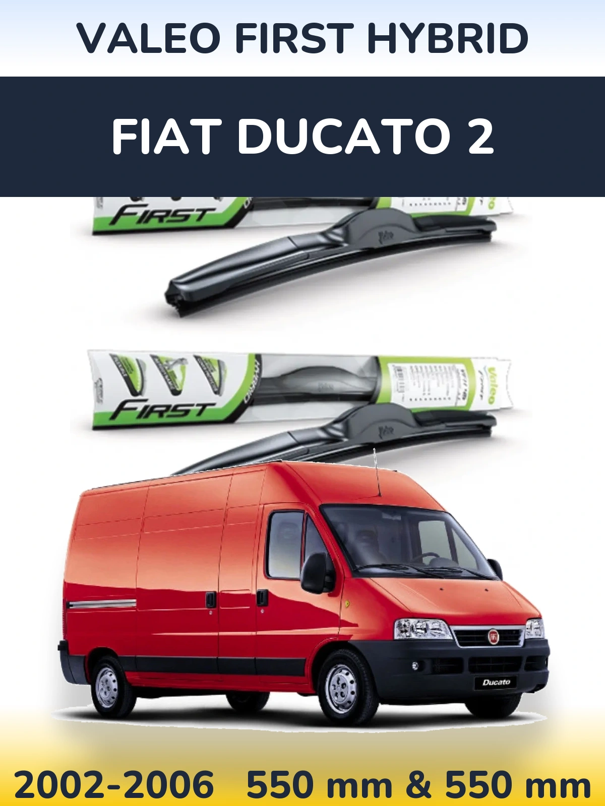 Komplet przednich wycieraczek Valeo First Hybrid 550 & 550 mm do Fiat Ducato 2 2002-2006