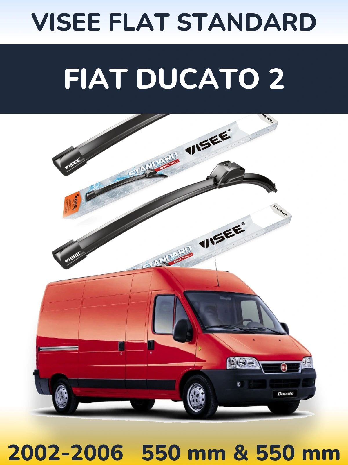 Komplet przednich wycieraczek VISEE FLAT STANDARD 550 & 550 mm do Fiat Ducato 2 2002-2006