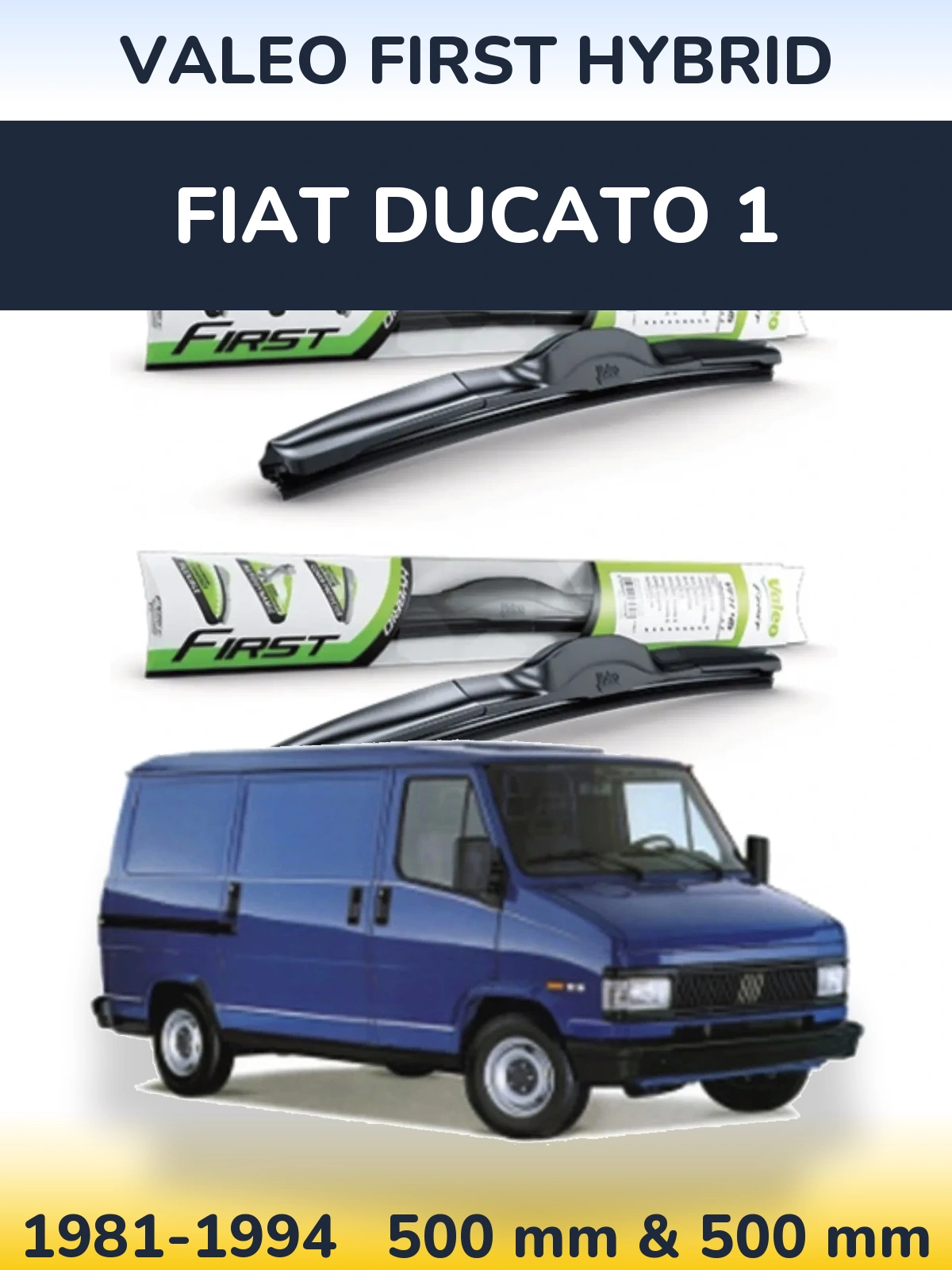 Front wiper blade set Valeo First Hybrid 500 & 500 mm for Fiat Ducato 1 1981-1994