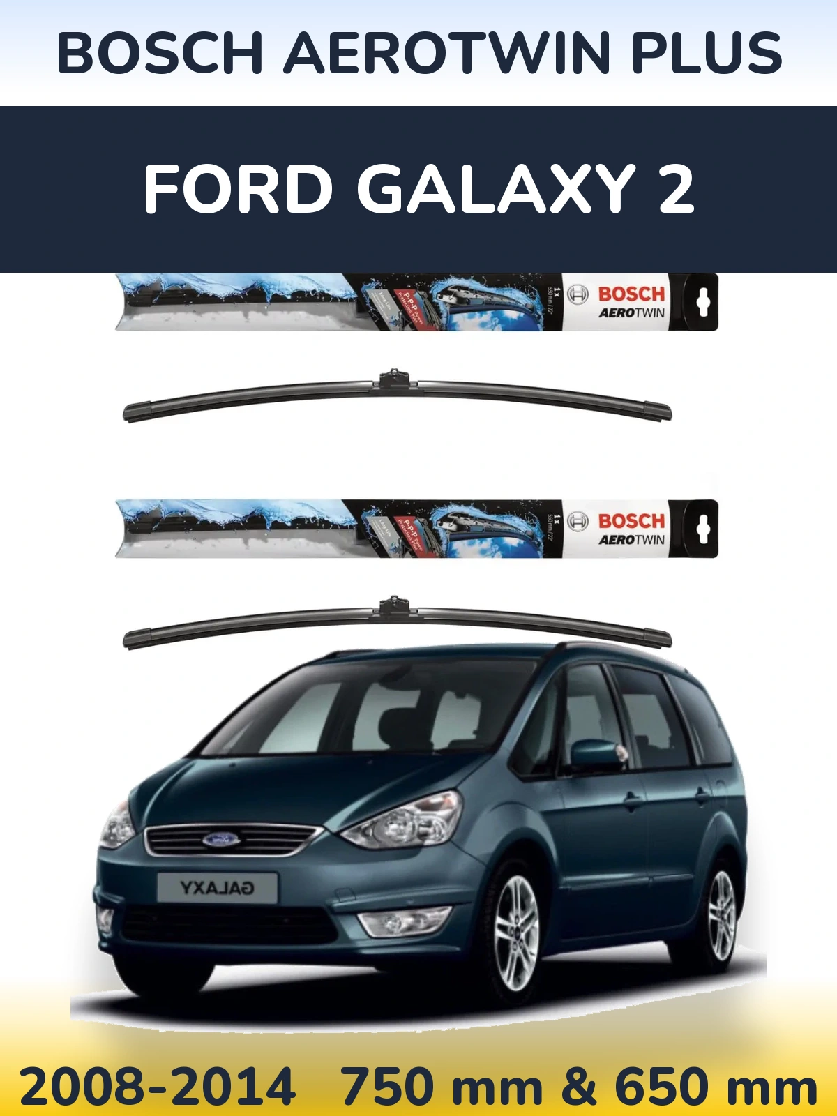 Komplet przednich wycieraczek BOSCH AeroTwin Plus 750 & 650 mm do Ford Galaxy 2 2008-2014