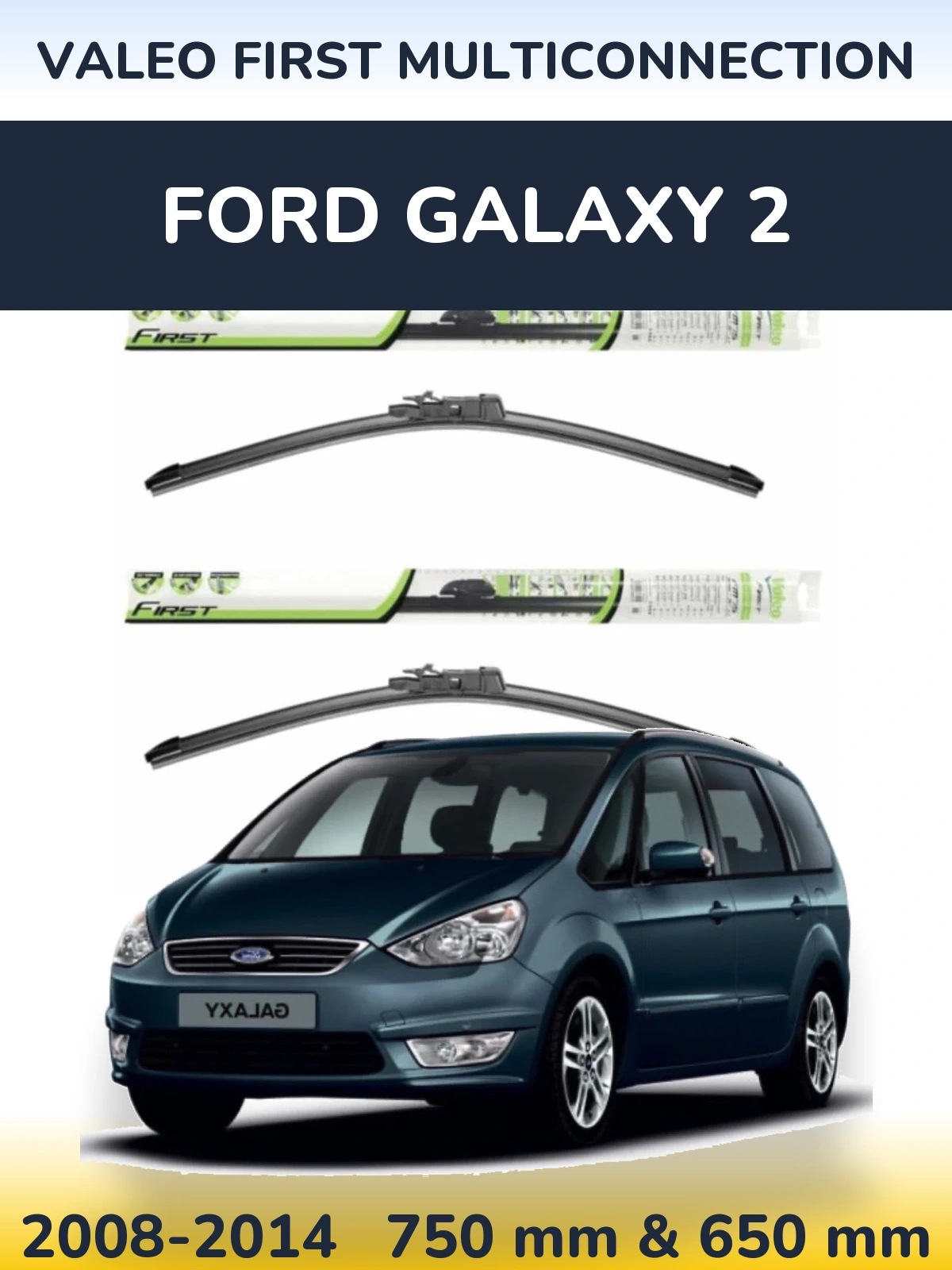 Комплект передних дворников Valeo First MultiConnection 750 & 650 мм для Ford Galaxy 2 2008-2014