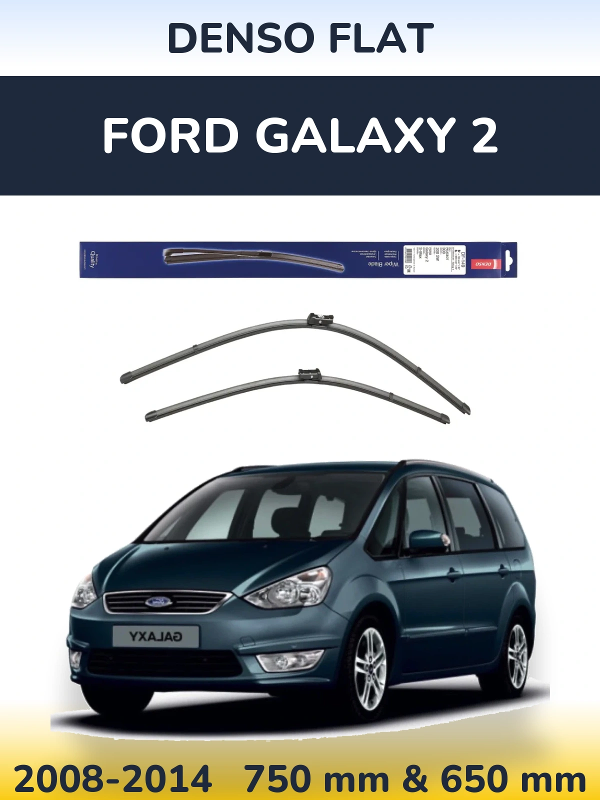 Комплект передніх щіток Denso Flat 750 & 650 мм для Ford Galaxy 2 2008-2014