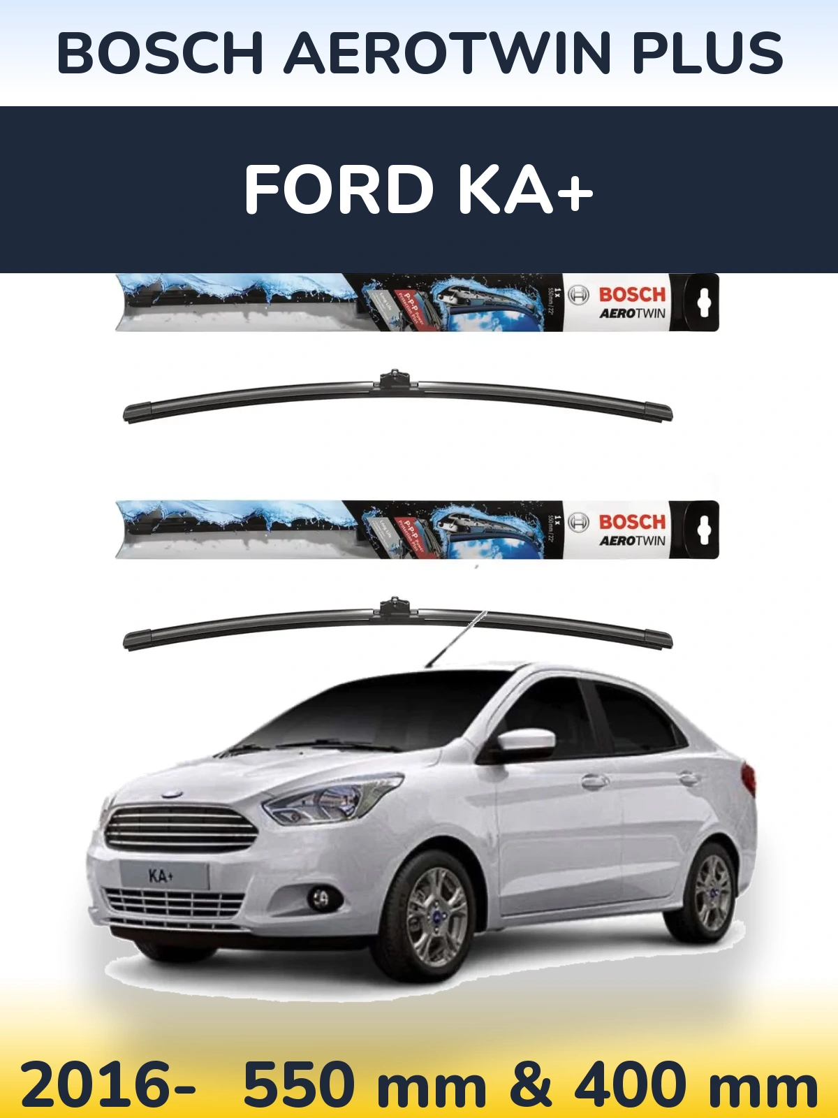 Front wiper blade set BOSCH AeroTwin Plus 550 & 400 mm for Ford Ka+ 2016-2026