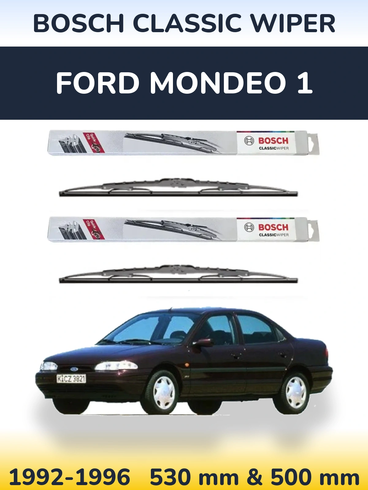 Front wiper blade set BOSCH Classic Wiper 530 & 500 mm for Ford Mondeo 1 1992-1996