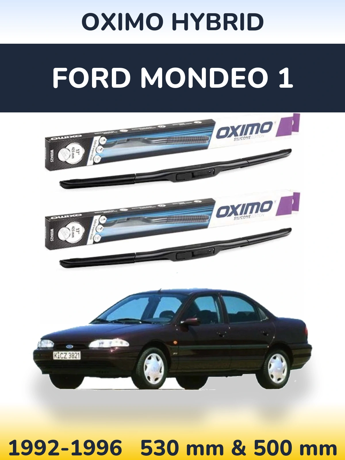 Komplet przednich wycieraczek Oximo Hybrid 530 & 500 mm do Ford Mondeo 1 1992-1996