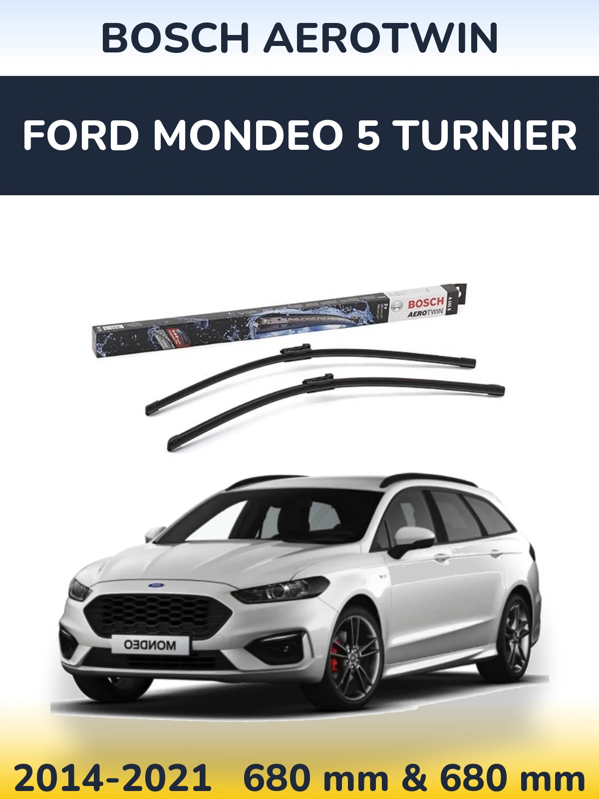 Komplet przednich wycieraczek BOSCH AeroTwin 680 & 680 mm do Ford Mondeo 5 Turnier 2014-2021