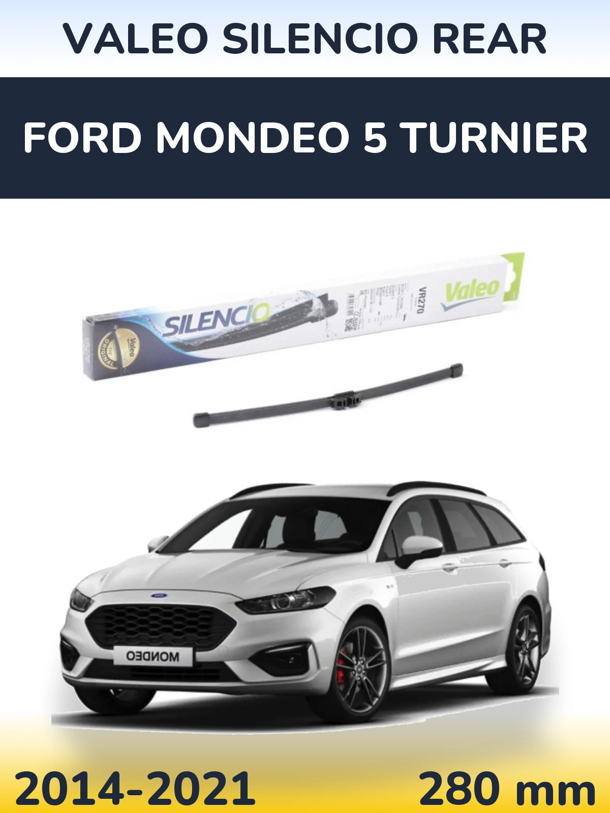 Tylna wycieraczka Valeo Silencio Rear 280 mm do Ford Mondeo 5 Turnier 2014-2021