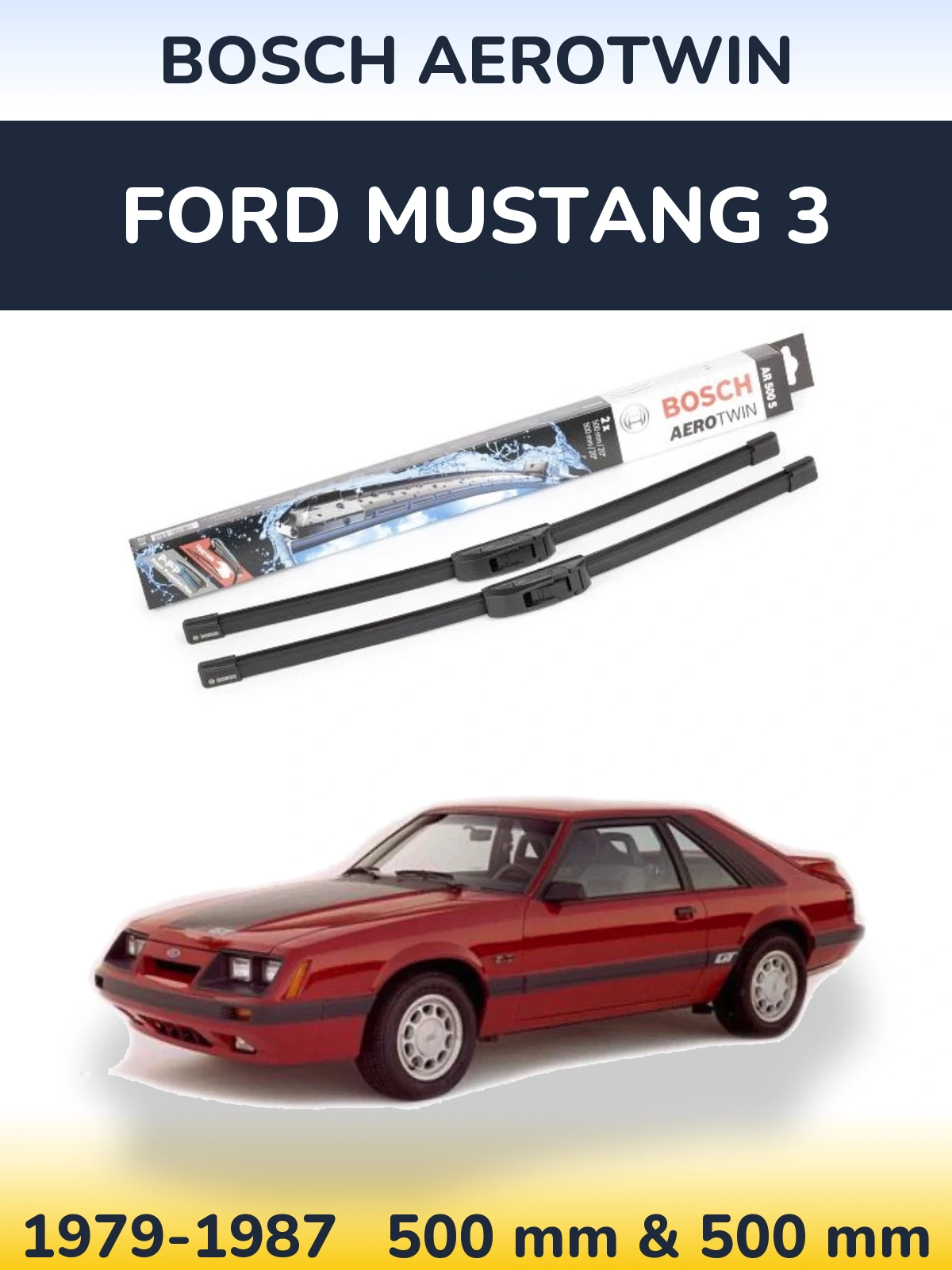 Комплект передних дворников BOSCH AeroTwin 500 & 500 мм для Ford Mustang 3 1979-1987