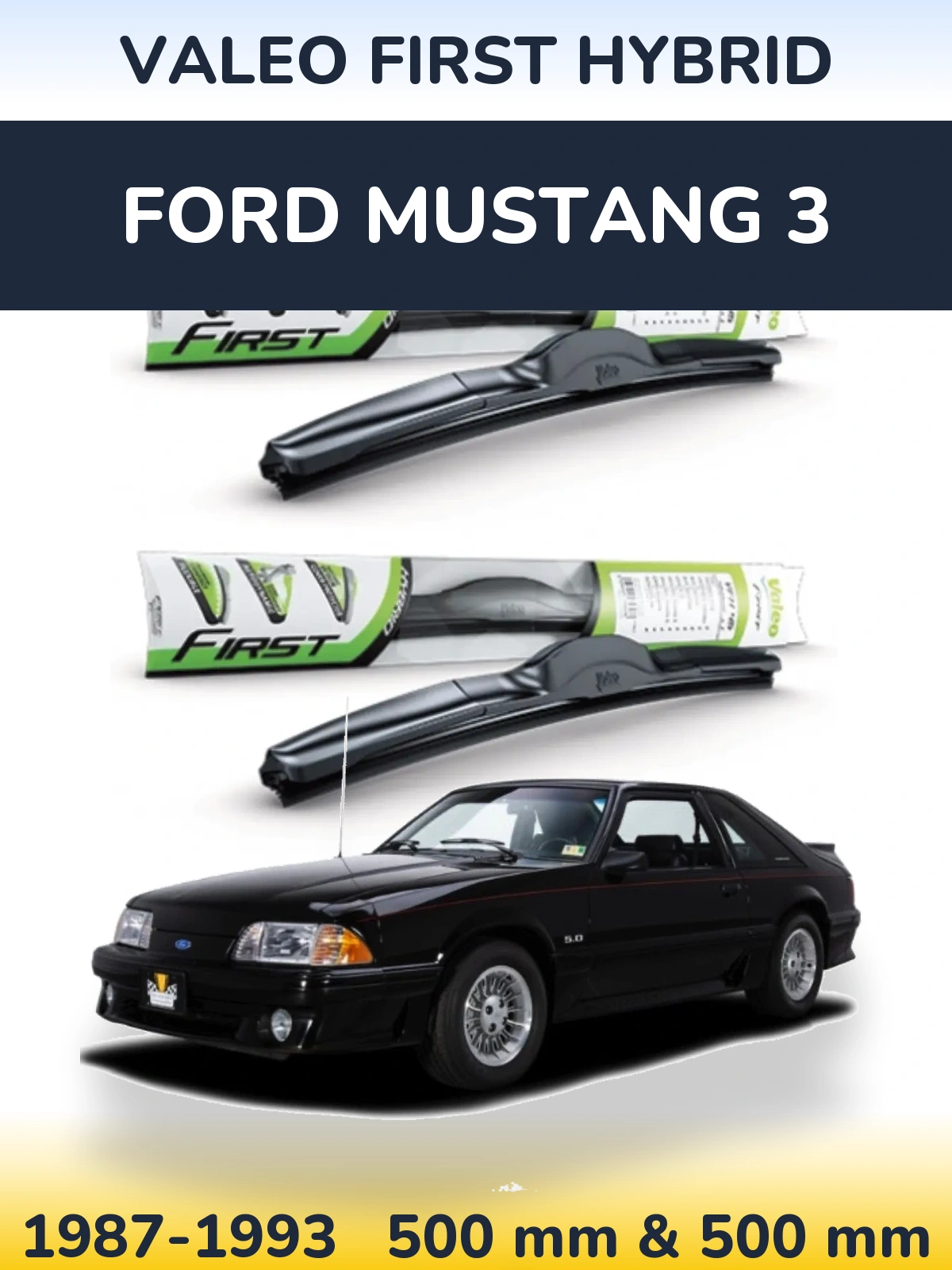 Komplet przednich wycieraczek Valeo First Hybrid 500 & 500 mm do Ford Mustang 3 1987-1993
