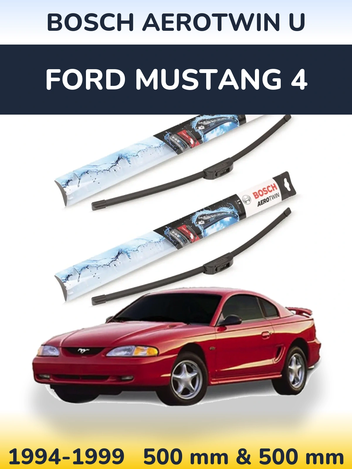 Komplet przednich wycieraczek BOSCH AeroTwin U 500 & 500 mm do Ford Mustang 4 1994-1999