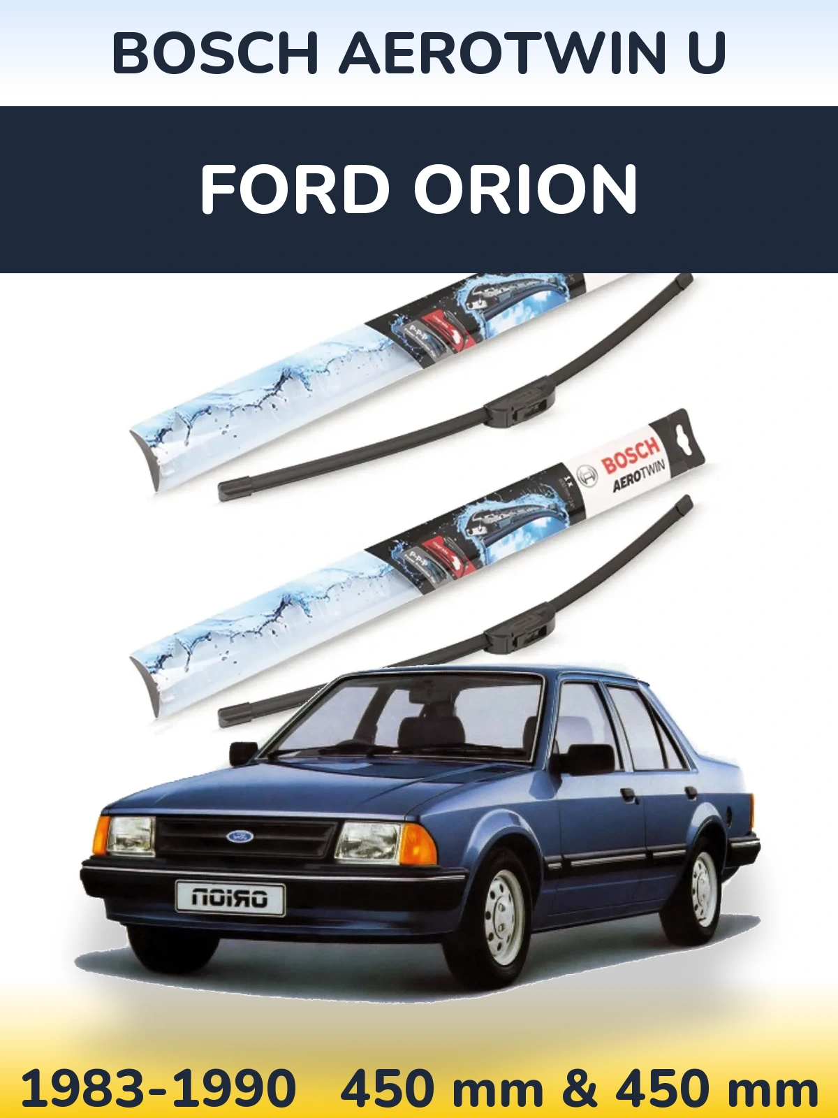 Комплект передних дворников BOSCH AeroTwin U 450 & 450 мм для Ford Orion 1983-1990