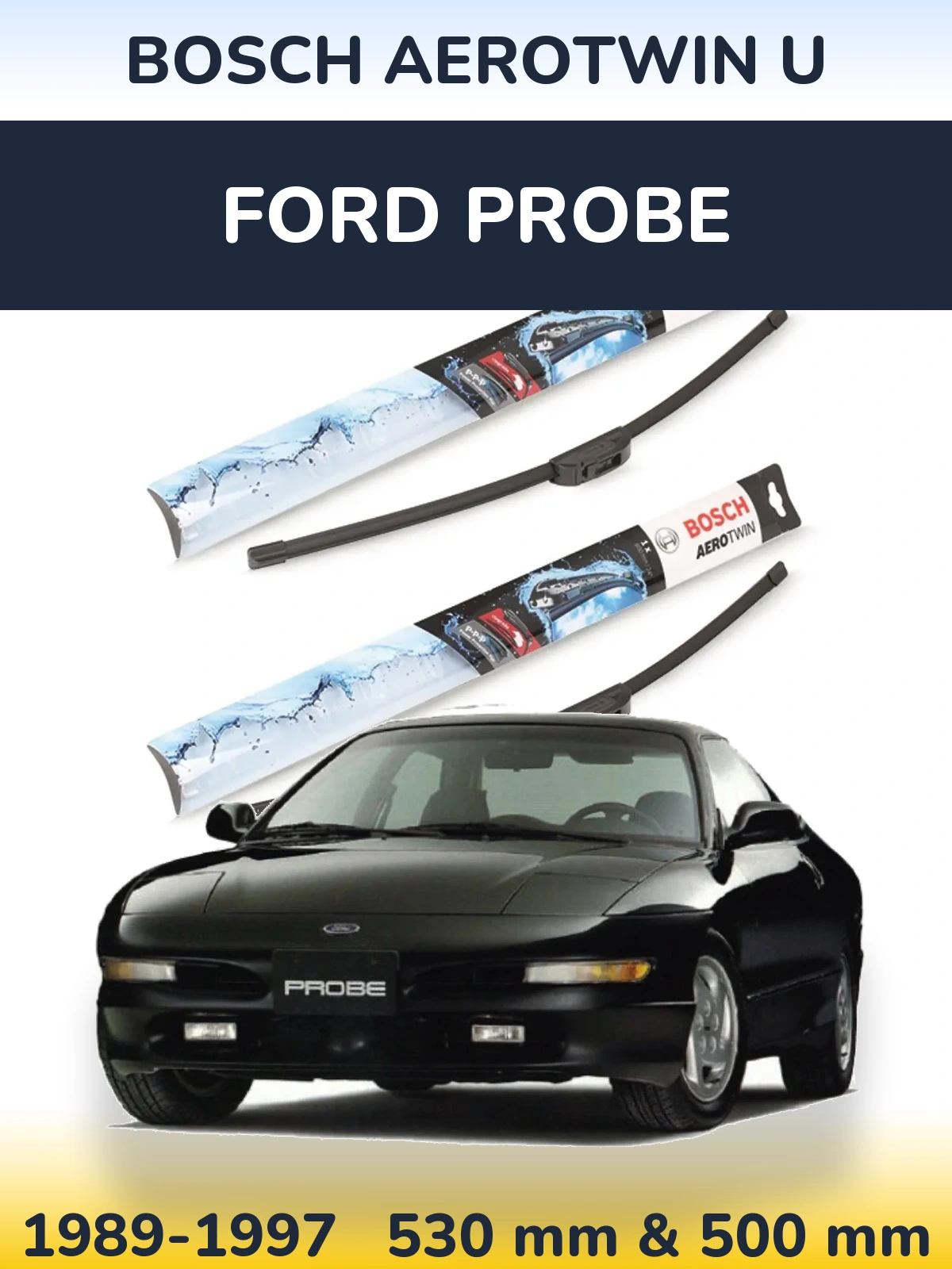 Front wiper blade set BOSCH AeroTwin U 530 & 500 mm for Ford Probe 1989-1997