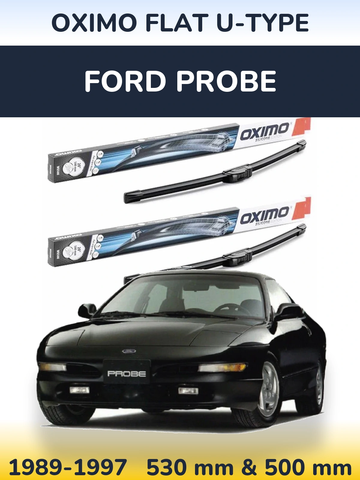 Komplet przednich wycieraczek Oximo Flat U-type 530 & 500 mm do Ford Probe 1989-1997