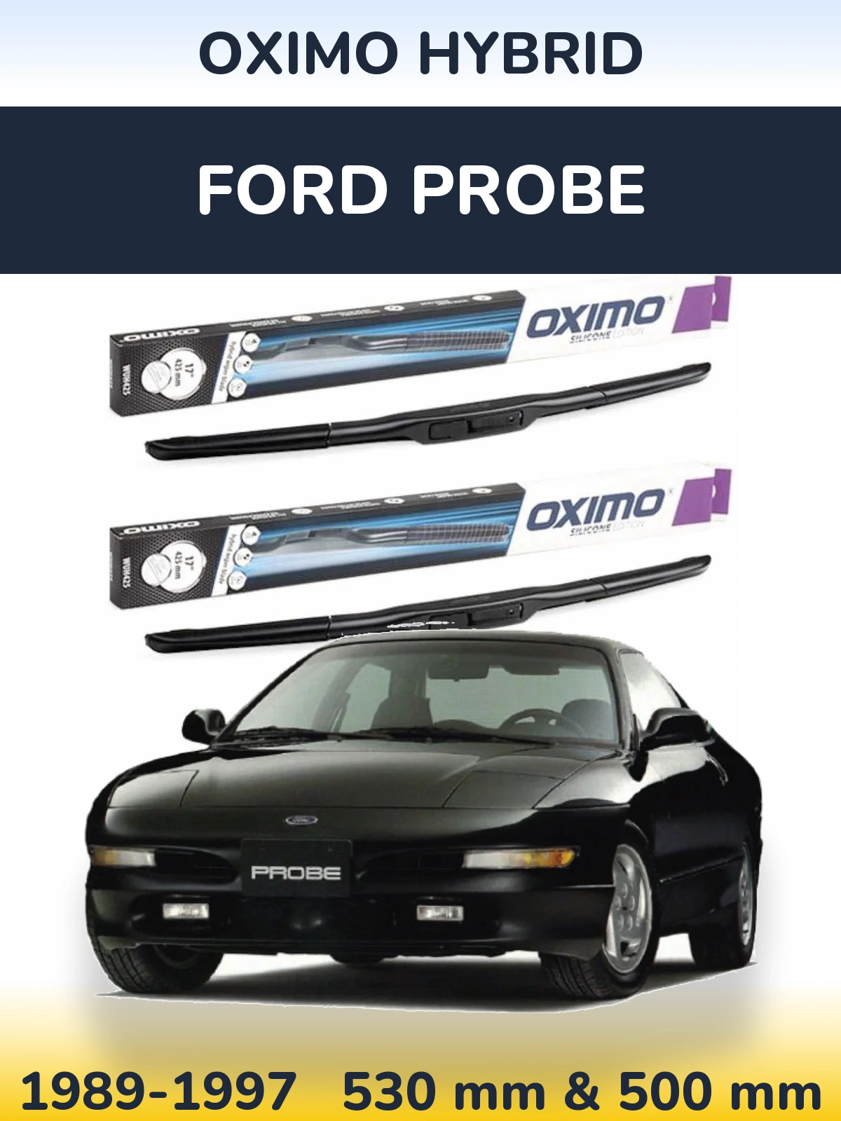 Komplet przednich wycieraczek Oximo Hybrid 530 & 500 mm do Ford Probe 1989-1997