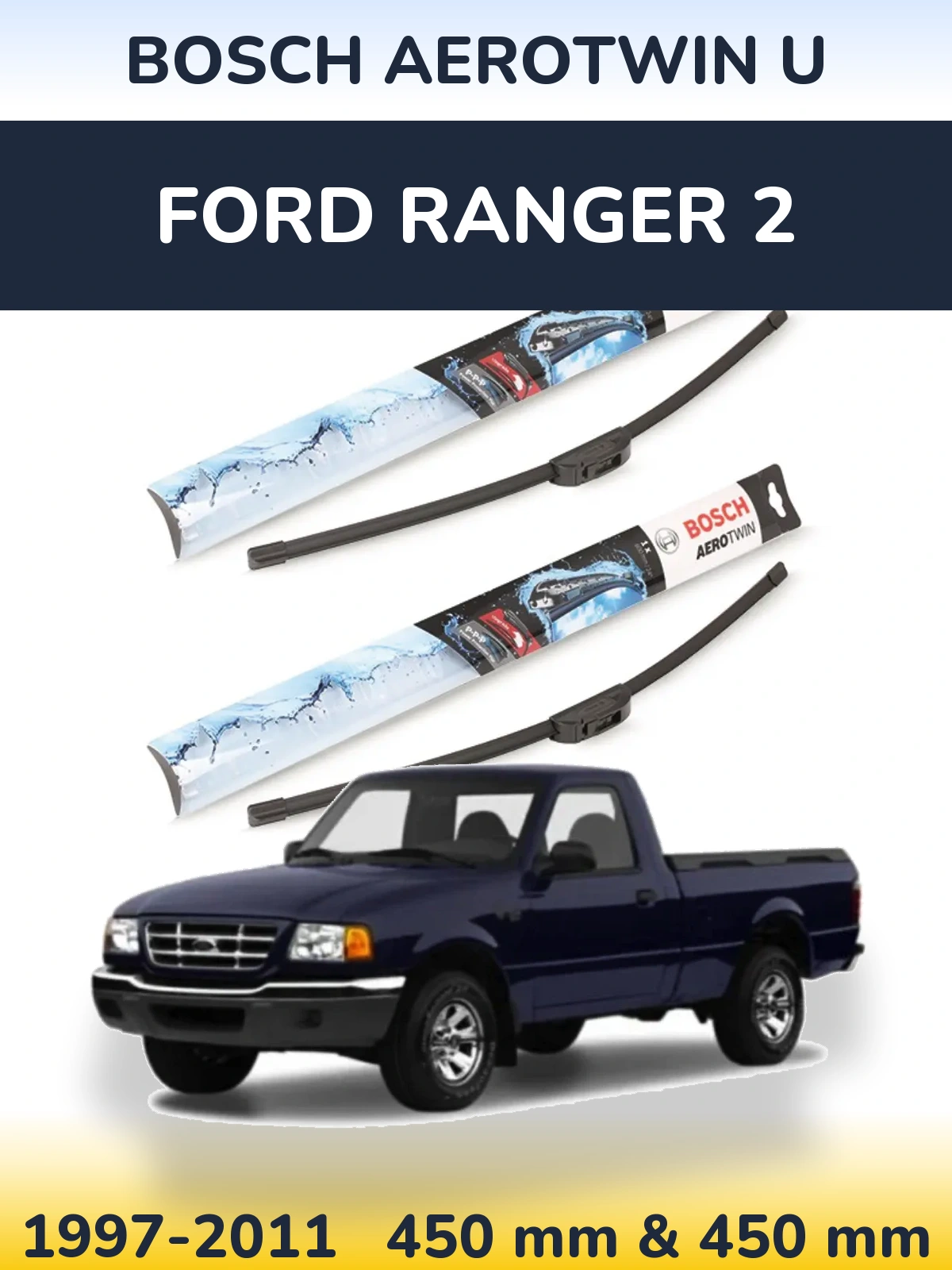 Komplet przednich wycieraczek BOSCH AeroTwin U 450 & 450 mm do Ford Ranger 2 1997-2011