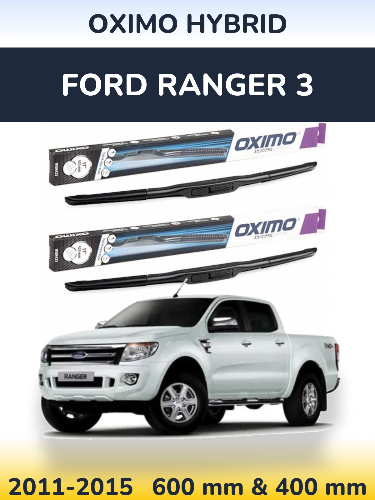 Komplet przednich wycieraczek Oximo Hybrid 600 & 400 mm do Ford Ranger 3 2011-2015