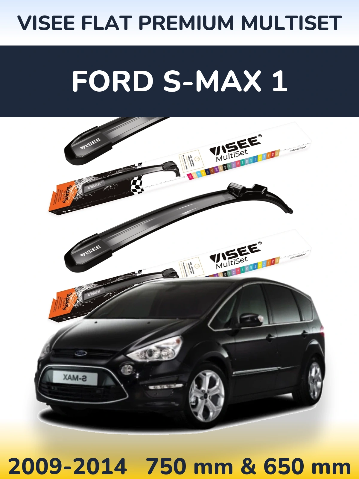 Front wiper blade set VISEE FLAT PREMIUM MultiSet 750 & 650 mm for Ford S-MAX 1 2009-2014